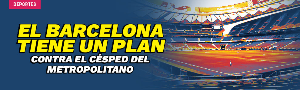 El Barcelona tiene un plan contra el césped del Metropolitano