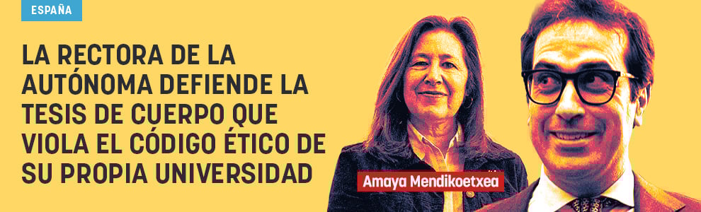 La rectora de la Autónoma defiende la tesis de Cuerpo que viola el código ético de su propia universidad