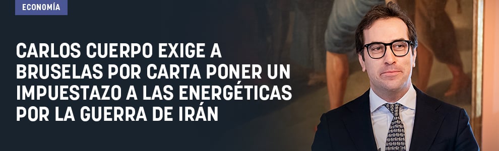 Carlos Cuerpo exige a Bruselas por carta poner un impuestazo a las energéticas por la guerra de Irán