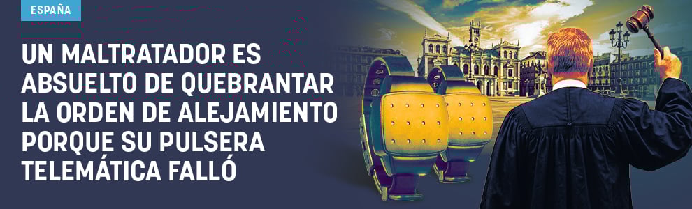 Un maltratador es absuelto de quebrantar la orden de alejamiento porque su pulsera telemática falló