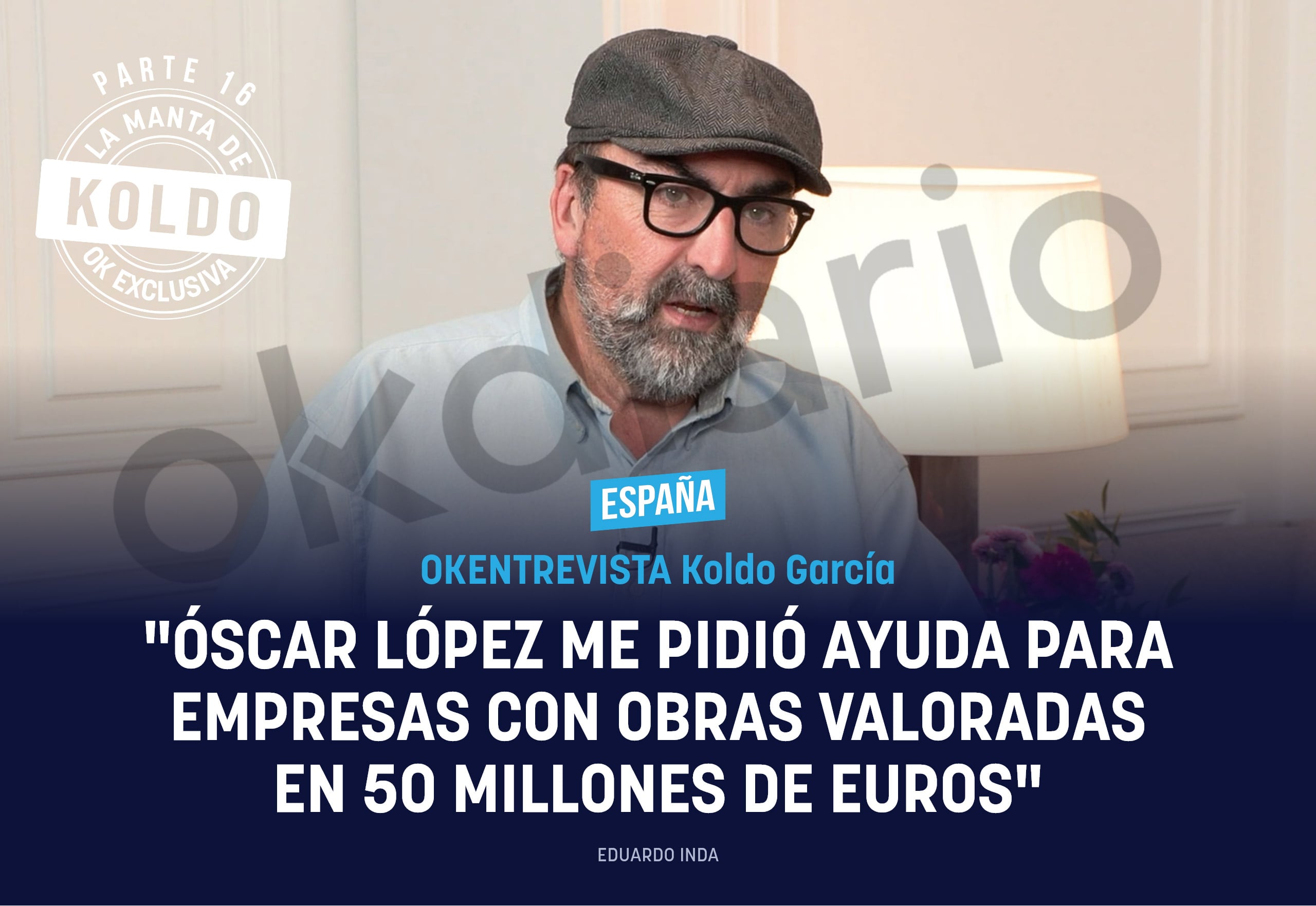 Koldo: Óscar López me pidió ayuda para empresas con obras valoradas en 50 millones de euros