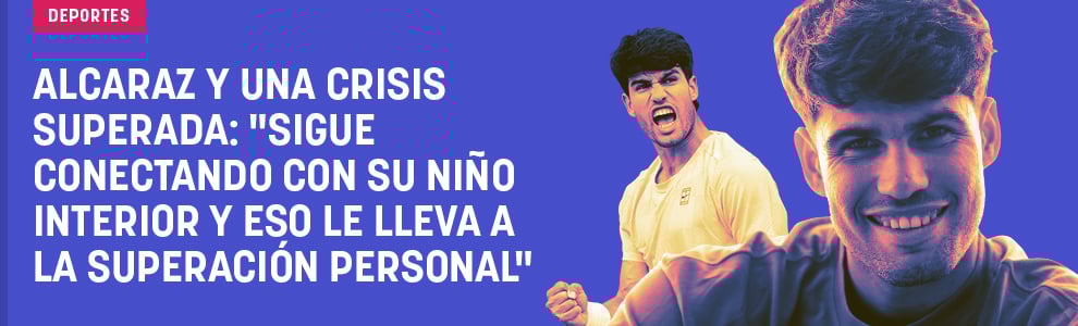 Alcaraz y una crisis superada: Sigue conectando con su niño interior que le lleva a la superación personal