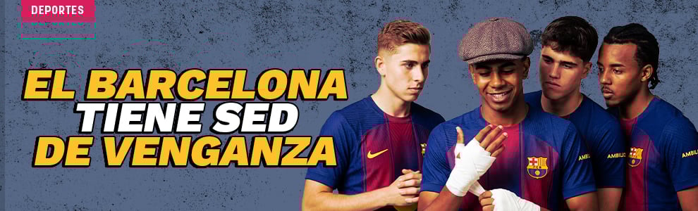 El Barcelona tiene sed de venganza