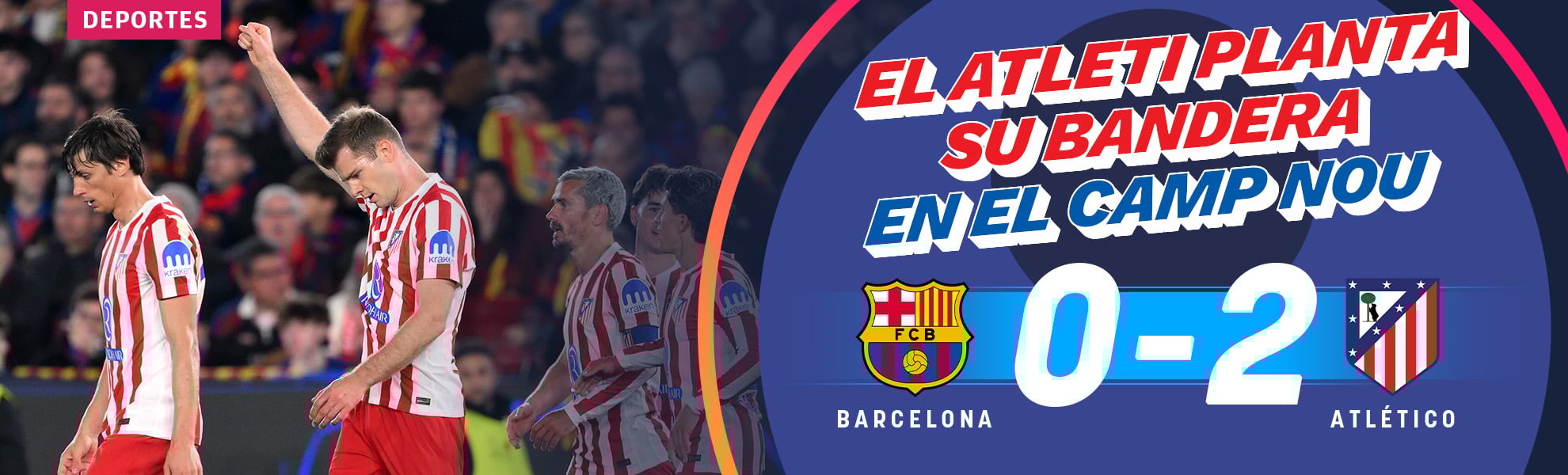 El Atlético de Madrid planta su bandera en el Camp Nou ante el Barcelona