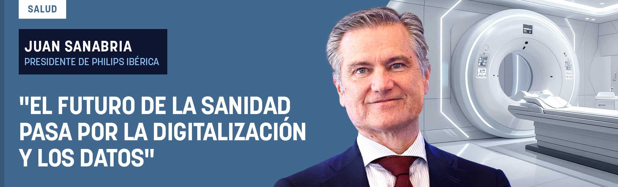 Juan Sanabria, presidente de Philips Ibérica: El futuro de la sanidad pasa por la digitalización y los datos