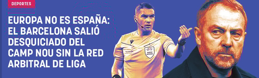 Europa no es España: el Barcelona salió desquiciado del Camp Nou sin la red arbitral de Liga