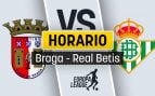 Braga Betis horario