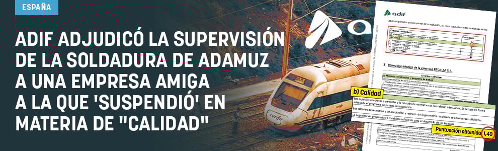 Adif adjudicó la supervisión de la soldadura de Adamuz a una empresa amiga a la que