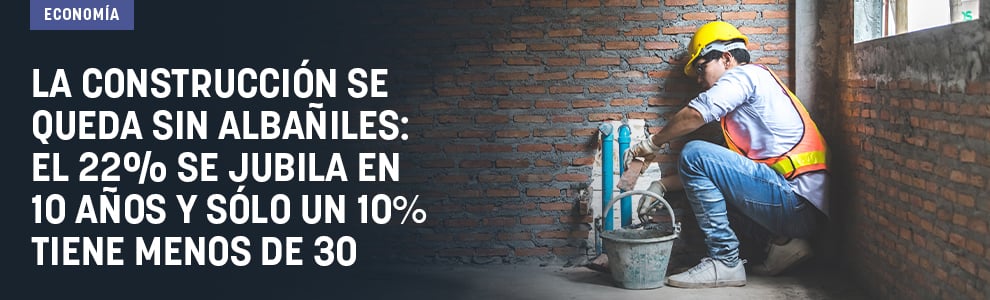 La construcción se queda sin albañiles: el 22% se jubila en 10 años y sólo un 10% tiene menos de 30