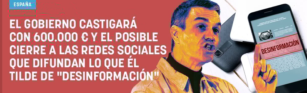 El Gobierno castigará con 600.000 € y el posible cierre a las redes sociales que difundan lo que él tilde de desinformación