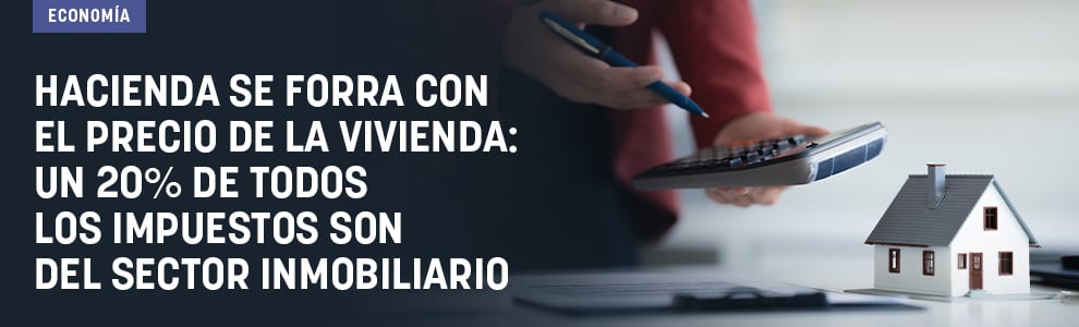 Hacienda se forra con el precio de la vivienda: un 20% de todos los impuestos son del sector inmobiliario