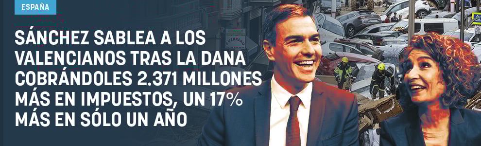 Sánchez sablea a los valencianos tras la DANA cobrándoles 2.371 millones más en impuestos