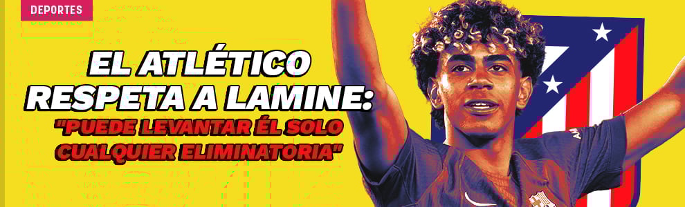 El Atlético respeta a Lamine Yamal: Él solo puede levantar cualquier eliminatoria