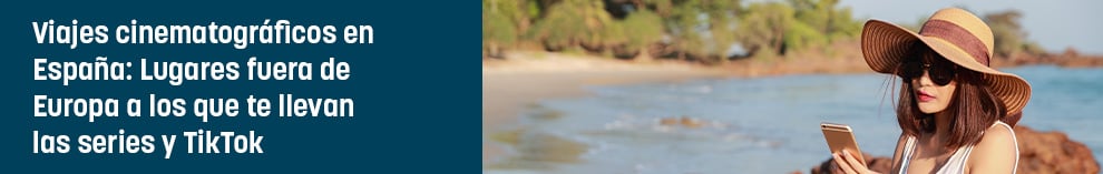 Viajes cinematográficos en España: Lugares fuera de Europa a los que te llevan las series y TikTok
