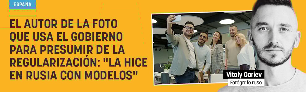 El autor de la foto que usa el Gobierno para presumir de la regularización: La hice en Rusia con modelos