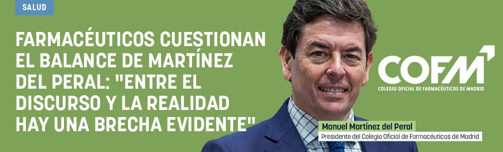 Farmacéuticos cuestionan el balance de Martínez del Peral: Entre el discurso y la realidad hay una brecha evidente