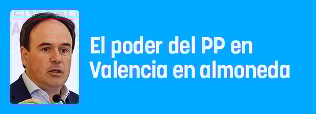 Comunidad Valenciana: El poder popular en almoneda