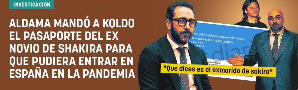 Aldama mandó a Koldo el pasaporte del ex novio de Shakira para que pudiera entrar en España en la pandemia
