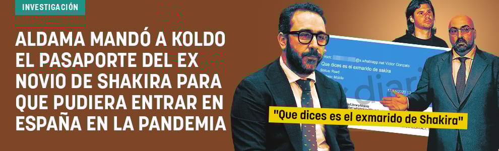 Aldama mandó a Koldo el pasaporte del ex novio de Shakira para que pudiera entrar en España en la pandemia