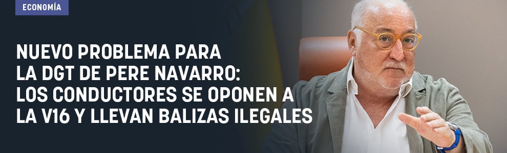 Nuevo problema para la DGT de Pere Navarro: los conductores se oponen a la V16 y llevan balizas ilegales