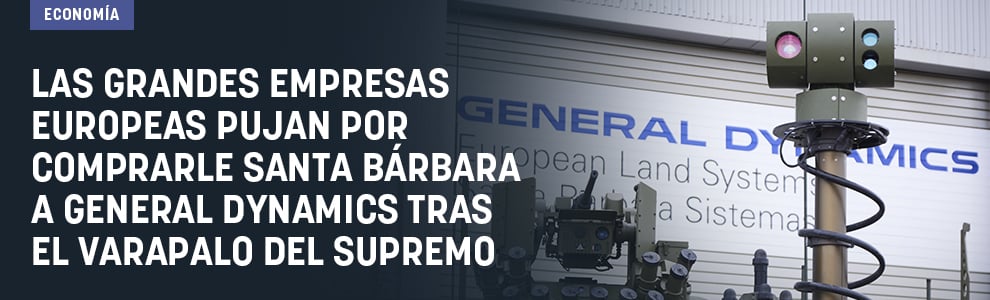 Las grandes empresas europeas pujan por comprarle Santa Bárbara a General Dynamics tras el varapalo del Supremo