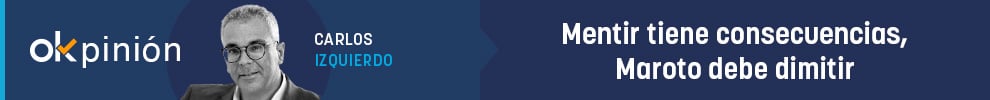 Mentir tiene consecuencias, Maroto debe dimitir