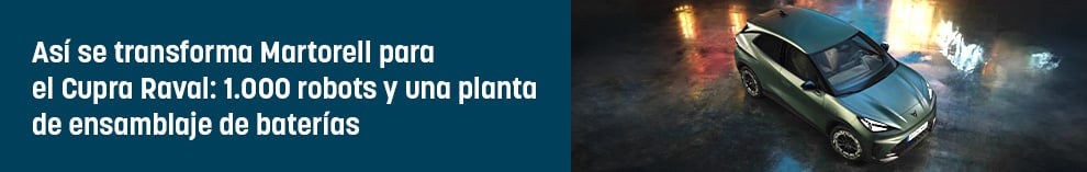 Así se transforma Martorell para el Cupra Raval: 1.000 robots y una planta de ensamblaje de baterías
