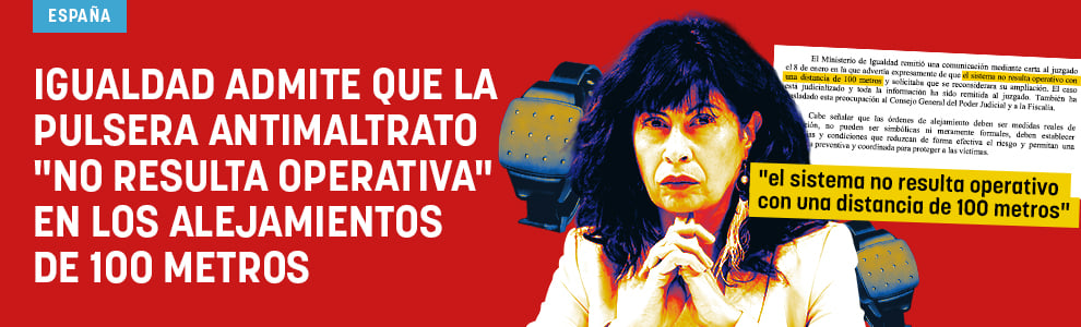 Igualdad admite que la pulsera antimaltrato no resulta operativa en los alejamientos de 100 metros
