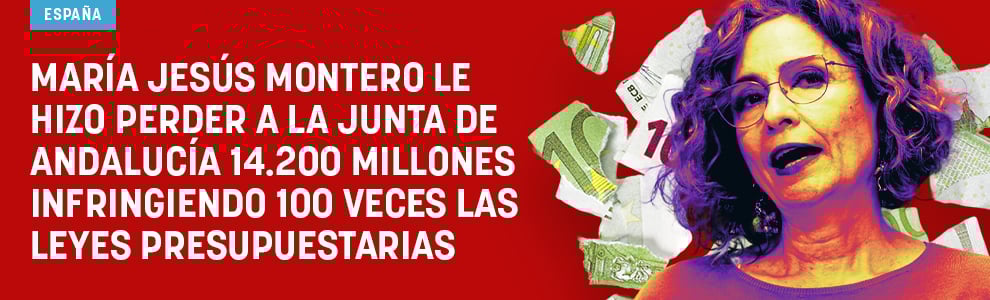 Montero le hizo perder a la Junta de Andalucía 14.200 millones infringiendo 100 veces las leyes presupuestarias