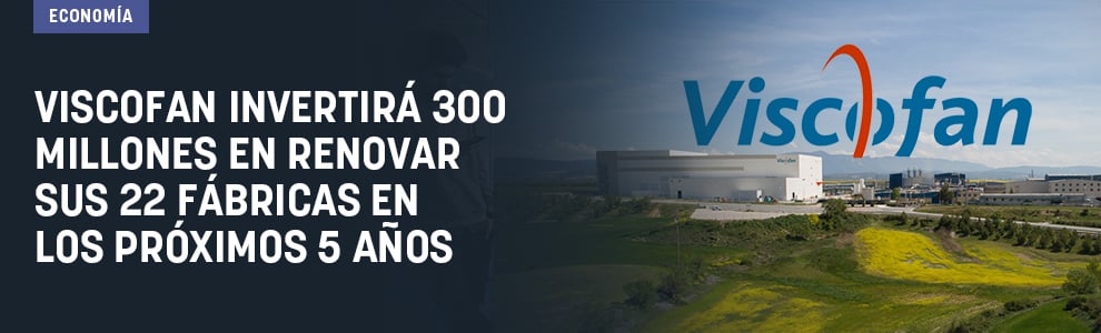 Viscofan invertirá 300 millones en renovar sus 22 fábricas en los próximos 5 años
