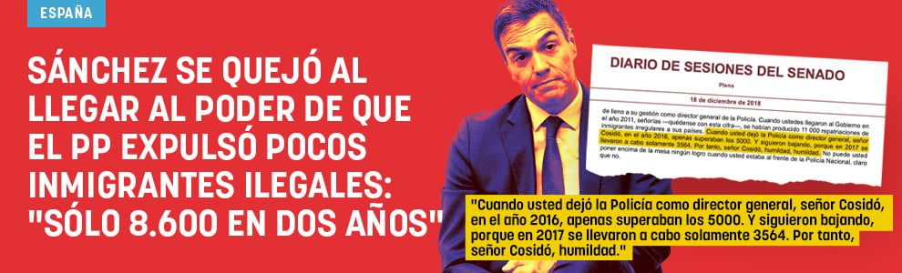 Sánchez se quejó al llegar al poder de que el PP expulsó pocos inmigrantes ilegales: Sólo 8.600 en dos años