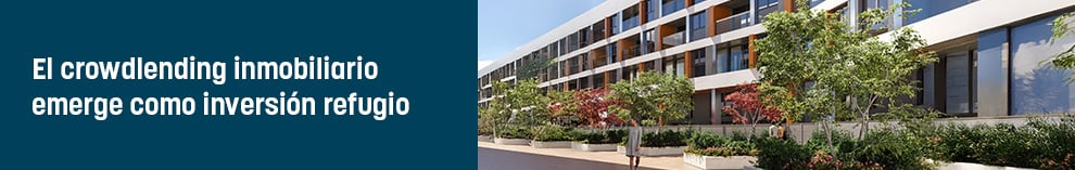 El crowdlending inmobiliario emerge como inversión refugio
