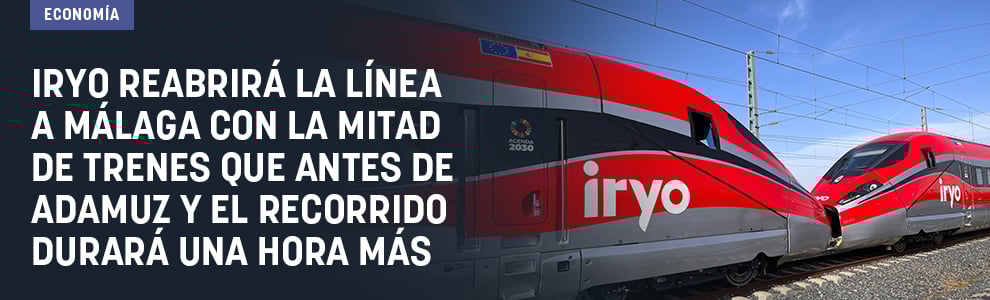 Iryo reabrirá la línea a Málaga con la mitad de trenes que antes de Adamuz y el recorrido durará una hora más