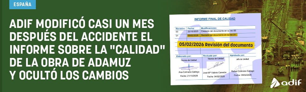 Adif modificó casi un mes después del accidente el informe sobre la calidad de la obra de Adamuz y ocultó los cambios