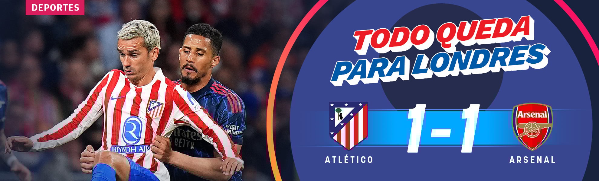 Atlético y Arsenal dejan la Champions para Londres