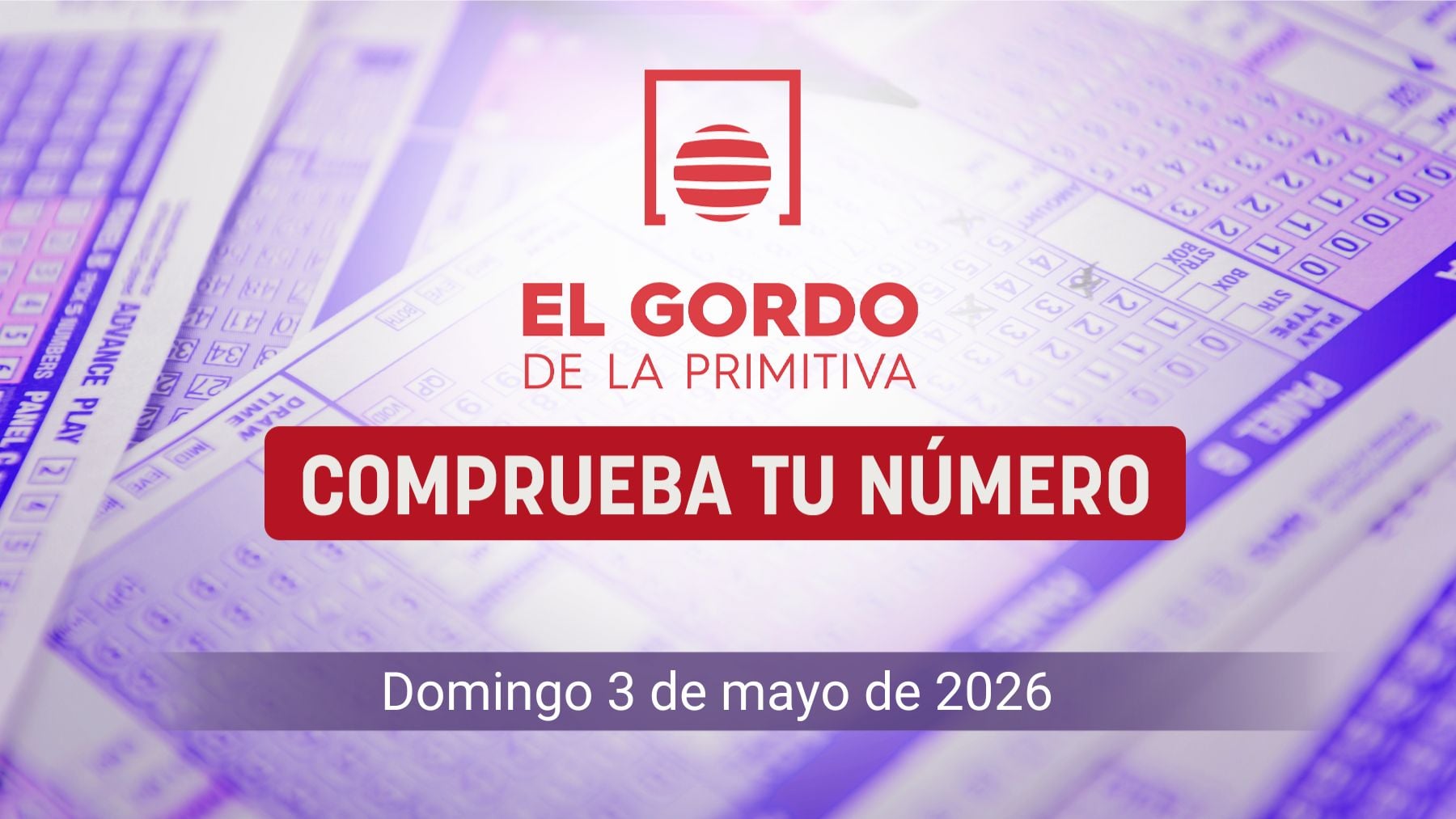 El Gordo de la Primitiva: resultado y número premiado hoy, domingo 3 de mayo de 2026