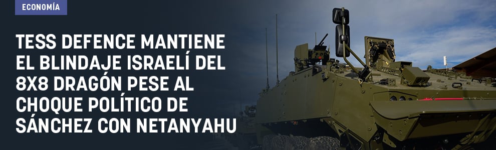 Tess Defence mantiene el blindaje israelí del 8x8 Dragón pese al choque político de Sánchez con Netanyahu