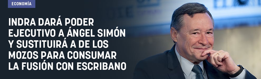 Indra dará poder ejecutivo a Ángel Simón y sustituirá a De los Mozos para consumar la fusión con Escribano