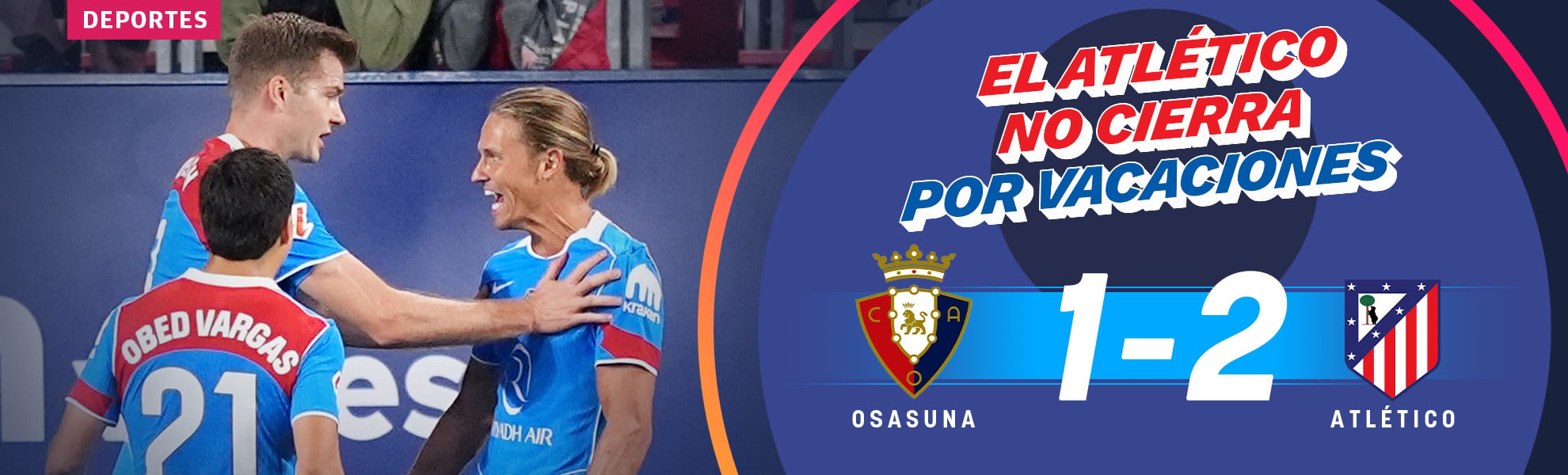 El Atlético se impone a Osasuna y no cierra por vacaciones