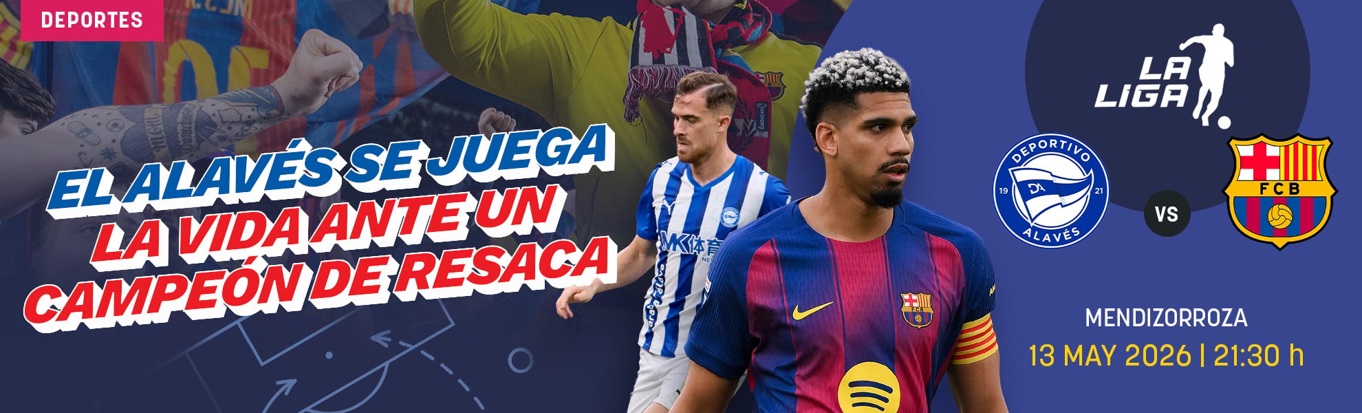 Alavés-Barcelona: en Vitoria se juegan la vida ante un campeón de resaca