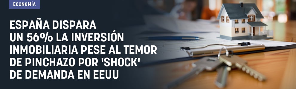 España dispara un 56% la inversión inmobiliaria pese al temor de pinchazo por