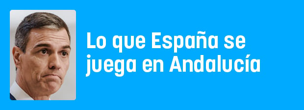 Lo que España, Feijóo, y Sánchez se juegan en Andalucía