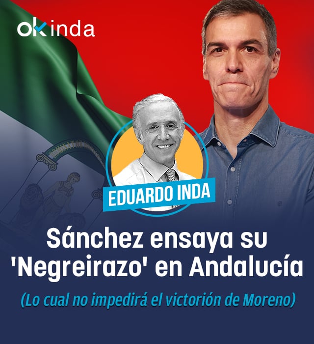 Sánchez ensaya su ‘Negreirazo’ en Andalucía