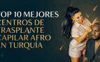 TOP 10 Mejores centros de trasplante capilar afro en Turquía