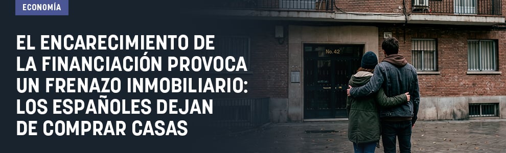 El encarecimiento de la financiación provoca un frenazo inmobiliario: los españoles dejan de comprar casas