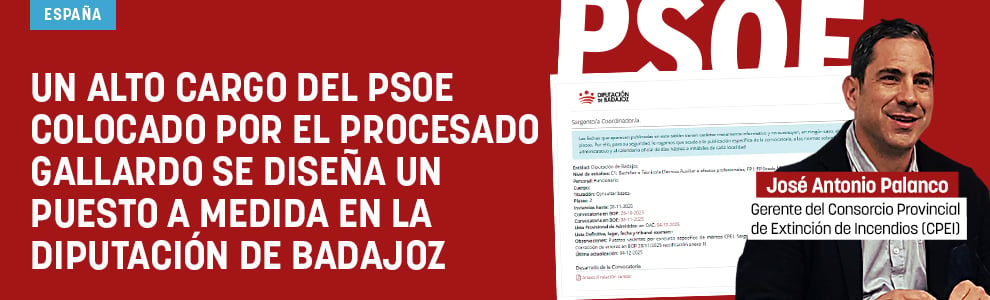 Un alto cargo del PSOE colocado por el procesado Gallardo se diseña un puesto a medida en la Diputación de Badajoz