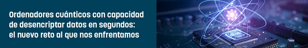 Ordenadores cuánticos con capacidad de desencriptar datos en segundos: el nuevo reto al que nos enfrentamos