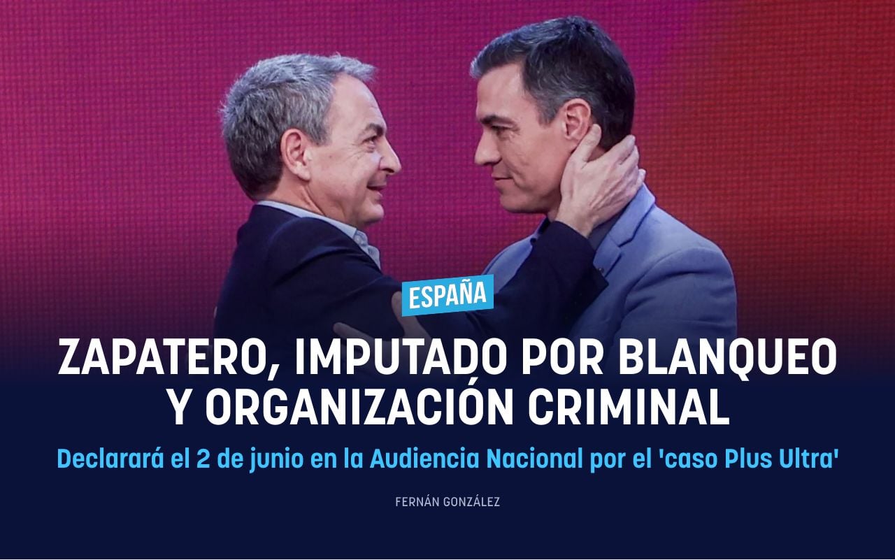 Zapatero, imputado por blanqueo de capitales y pertenencia a organización criminal en el
