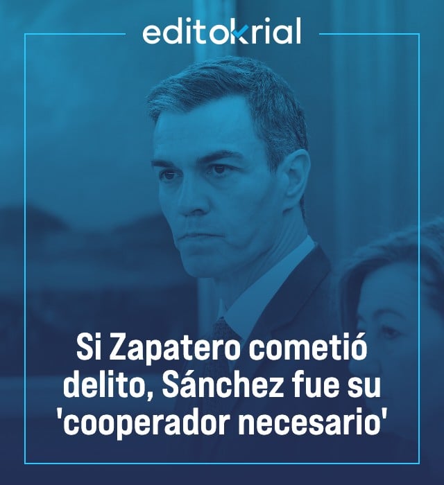 Si Zapatero cometió delito, Sánchez fue su