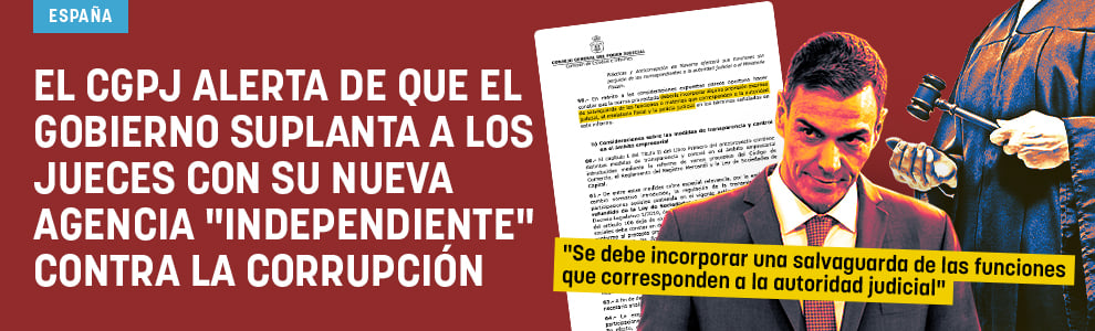El CGPJ alerta de que el Gobierno suplanta a los jueces con su nueva agencia independiente contra la corrupción